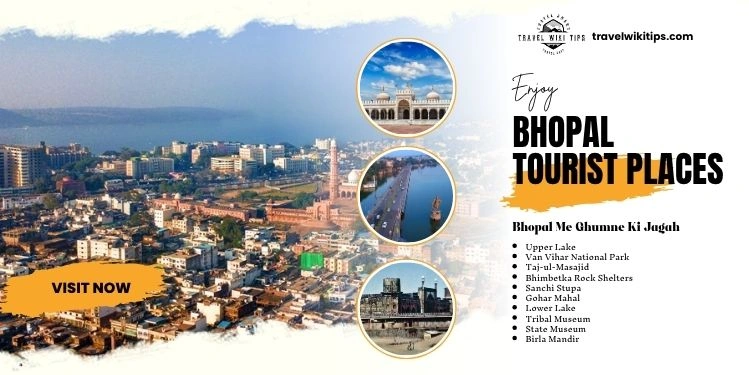 Bhopal Me Ghumne Ki Jagah: 15 शानदार जगहें जो आपको मंत्रमुग्ध कर देंगी Bhopal Me Ghumne Ki Jagah