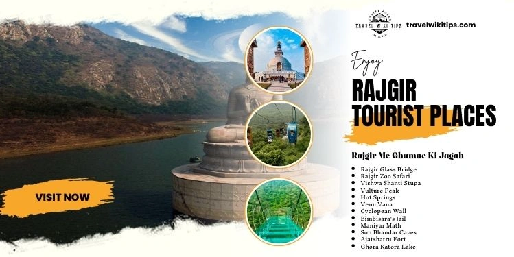 Rajgir Me Ghumne Ki Jagah: Your Perfect Weekend Escape in Bihar’s Hidden Paradise Rajgir Me Ghumne Ki Jagah