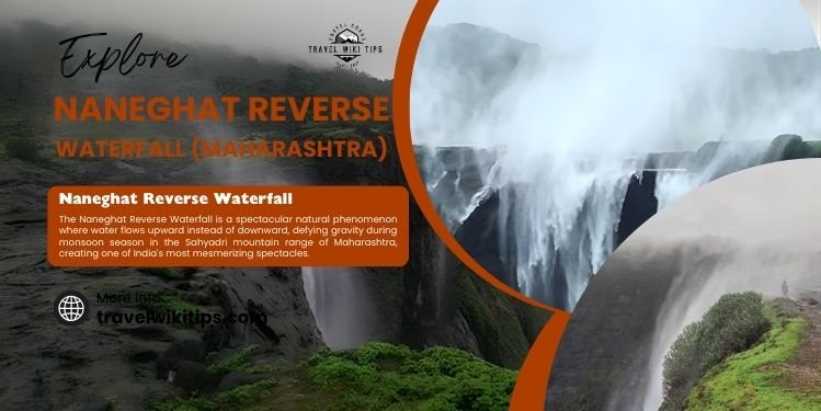 Naneghat Reverse Waterfall: Nature’s Gravity-Defying Wonder in Maharashtra Naneghat Reverse Waterfall
